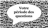 Votre période des questions