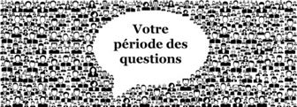 Votre période des questions